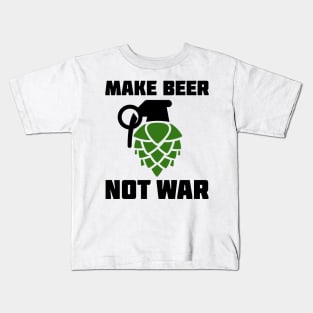 Make Beer Not War Kids T-Shirt